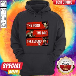 Nice The Good The Bad The Legend Shirt 5