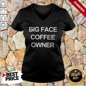 Official Big Face Coffee Owner T Shirt 3