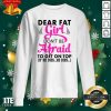 Official Dear Fat Girl Dont Be Afraid To Get On Top Shirt