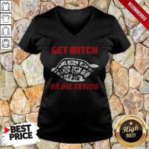 Official Get Mitch Or Die Trying T Shirt 3