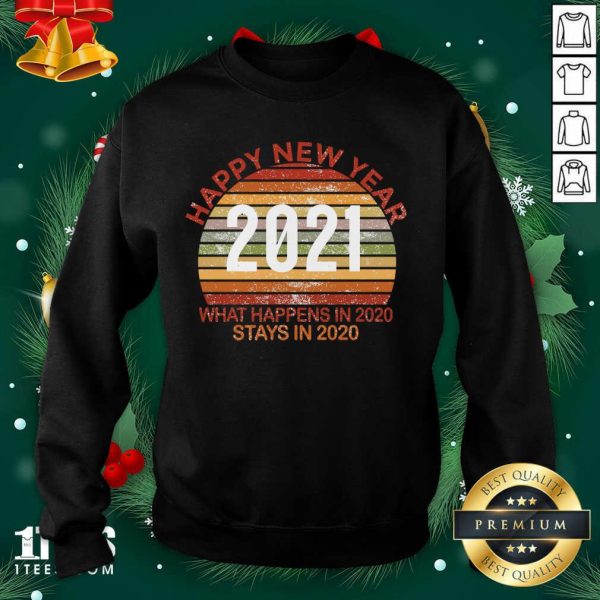 Official Happy New Year 2021 What Happens In 2020 Stays In 2020 Retro Shirt