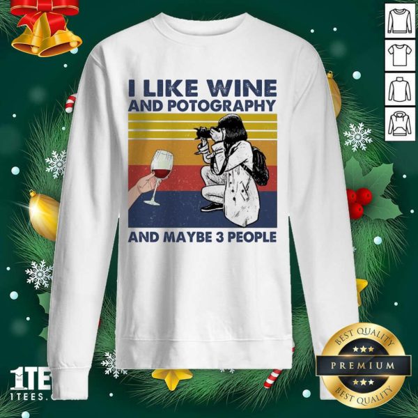 Official I Like Wine And Potography And Maybe People Vintage Shirt