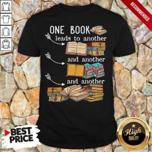 One Book Leads To Another And Another And Another Shirt 1