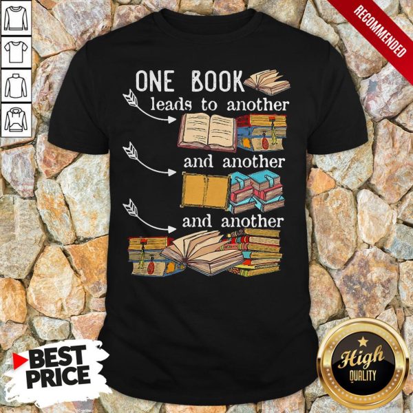 One Book Leads To Another And Another And Another Shirt