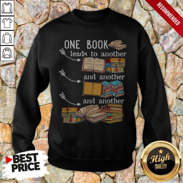 One Book Leads To Another And Another And Another Shirt