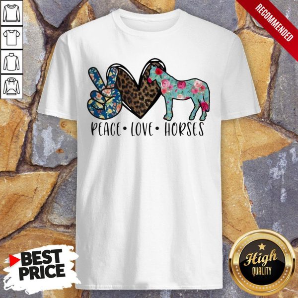 Peace Love Horses For Horse Lover Shirt