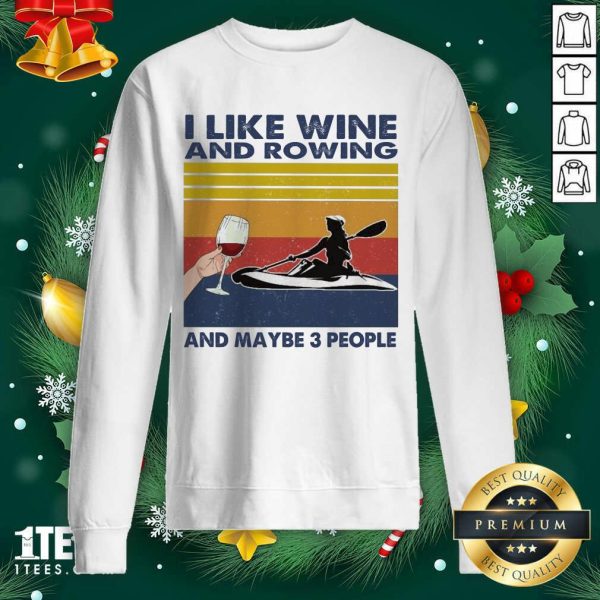 Premium I Like Wine And Rowing And Maybe People Vintage Shirt