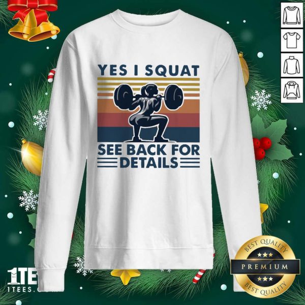 Premium Yes I Squat See Back For Details Vintage Shirt