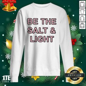 Pretty Be The Salt and Light Shirt