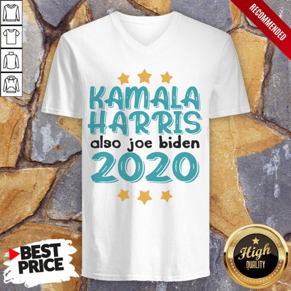 Quote Kamala Harris Also Joe Biden 2020 Election Slogan T-Shirt