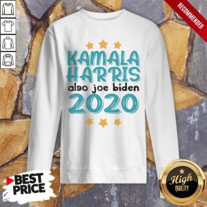 Quote Kamala Harris Also Joe Biden 2020 Election Slogan T Shirt 5