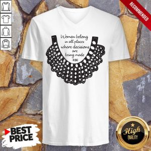 Rbg Women Belong In All Places Where Decisions Are Being Made Rbg Shirt 4