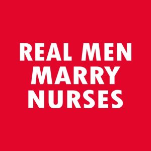 Real men marry nurses – T-shirt