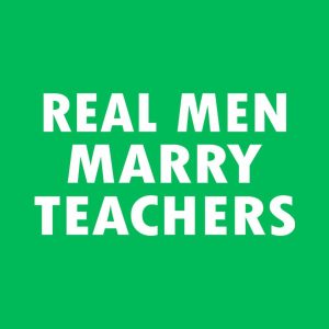 Real men marry teachers – T-shirt