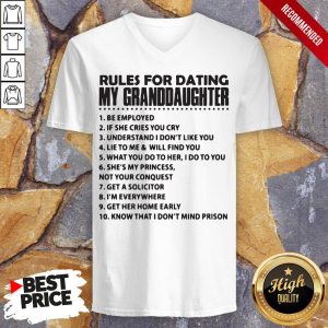 Rules For Dating My Granddaughter Be Employed Shirt 3