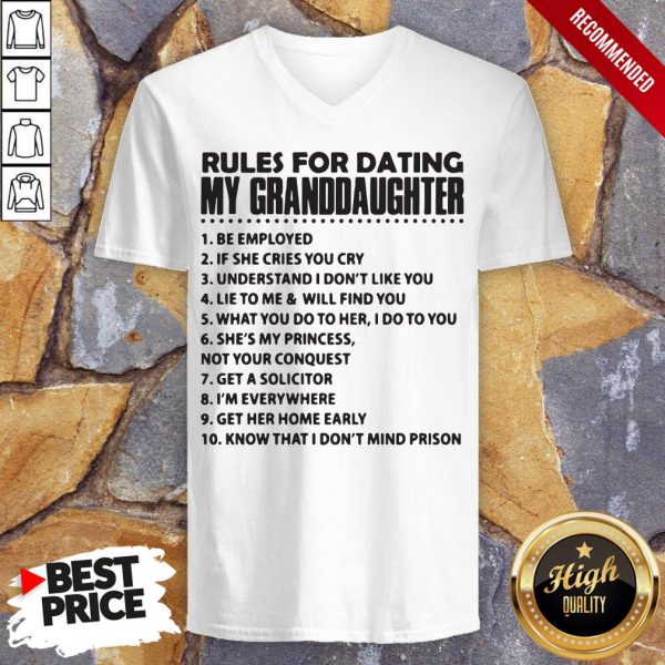 Rules For Dating My Granddaughter Be Employed Shirt