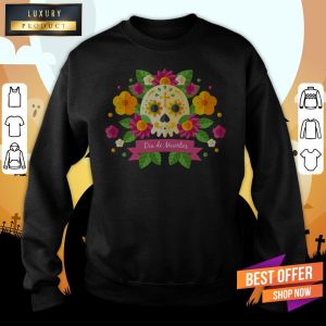 Sugar Skull Dia De Muertos Day Dead In Mexican Shirt 5