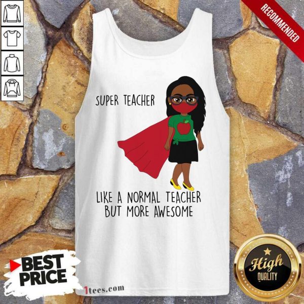 Super Teacher Like A Normal Teacher Shirt