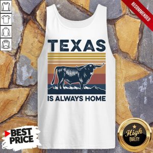 Texas Is Always Home Vintage Retro Shirt 4