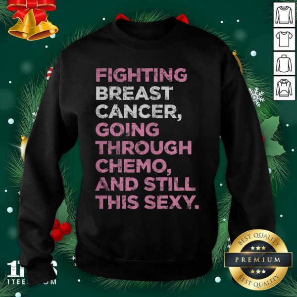 Top Fighting Breast Cancer Going Through Chemo And Still This Sexy Shirt