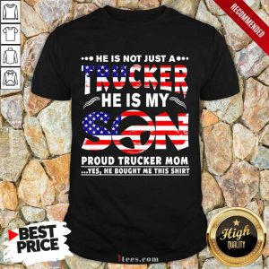 Trucker He Is My Son American Flag Shirt 1