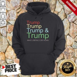 Trump And Trump 2020 Make Liberals Cry Again Shirt 2