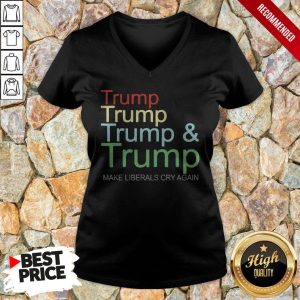 Trump And Trump 2020 Make Liberals Cry Again Shirt 3