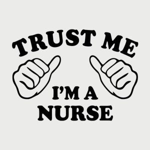 Trust me I am a nurse T shirt 2