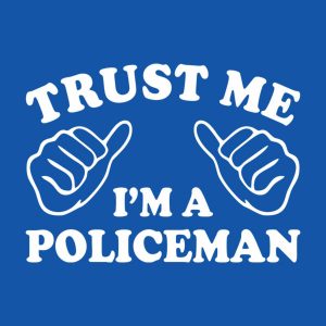 Trust me I am a policeman T shirt 2