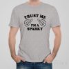 Trust me – I am a sparky – T-shirt