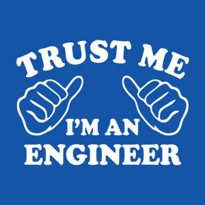 Trust me I am an engineer T shirt 2