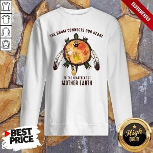 Turtle The Drum Connects Your Heart To The Heartbeat Of Mother Earth Shirt 3