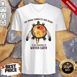 Turtle The Drum Connects Your Heart To The Heartbeat Of Mother Earth Shirt 4