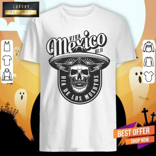 Viva Mexico Skull Dia De Los Muertos Shirt