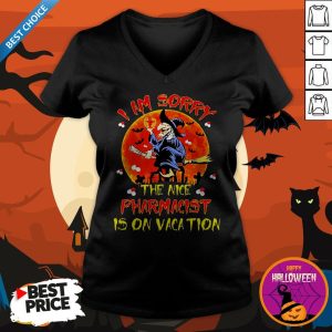 Witch I Am Sorry The Nice Pharmacist Is On Vacation Shirt 2