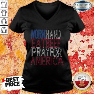 Work Hard Eat Beef Pray For America Shirt 2