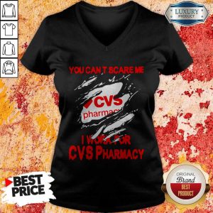 You Can't Scare Me I Work For CVS Pharmacy Shirt 2