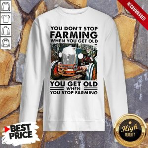 You Dont Stop Farming When You Get Old You Get Old When You Stop Farming Lines Shirt 5