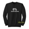 0 Zero Percent Vegetarian Sweatshirt