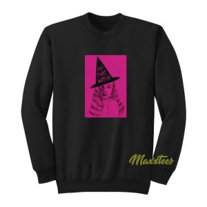100 That Witch Sweatshirt