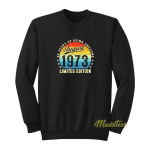 48 Years Old Birthday Made In August 1973 Sweatshirt 1