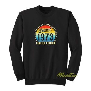 48 Years Old Birthday Made In August 1973 Sweatshirt 2