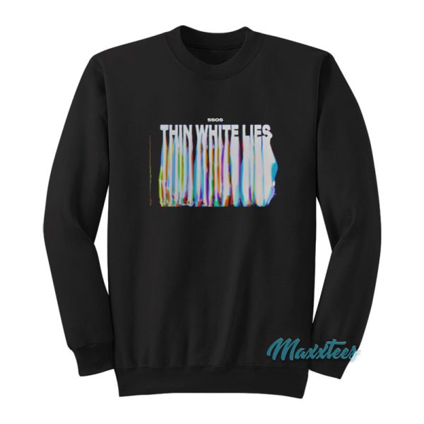 5Sos Thin White Lies Sweatshirt