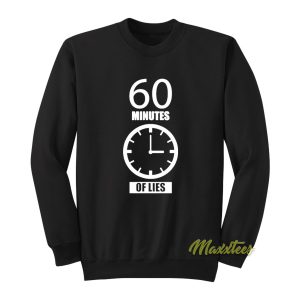 60 Minutes Of Lies Sixty Sweatshirt 1
