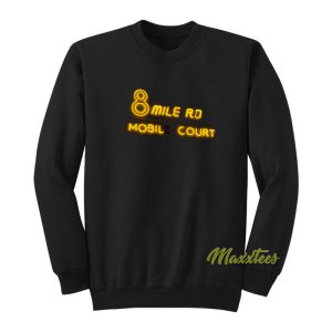 8 Mile Rd Mobile Court Sweatshirt