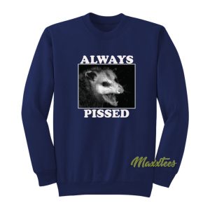 Always Pissed Possum Sweatshirt 1
