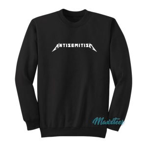 Antisemitism Metallica Logo Parody Sweatshirt