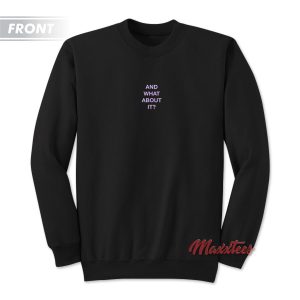 Ariana Grande And What About It Sweatshirt