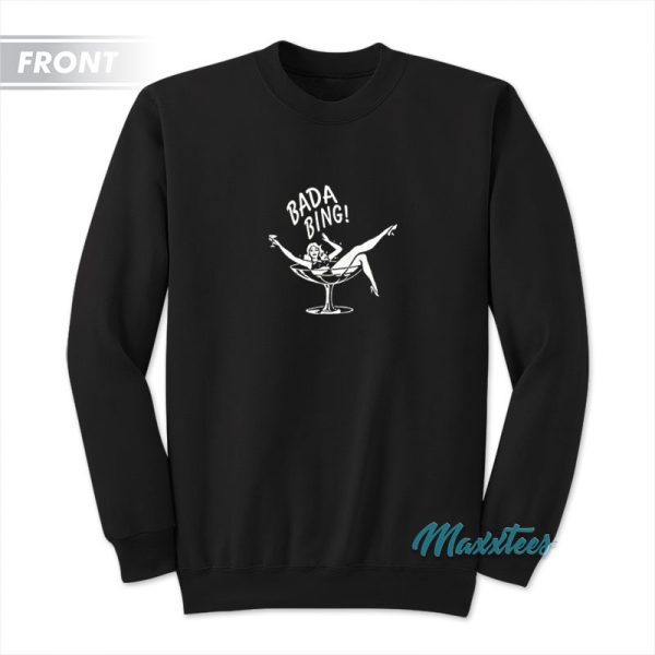 Bada Bing The Sopranos Bada Boom Sweatshirt