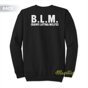 Bang Latina Milfs BLM Sweatshirt 1